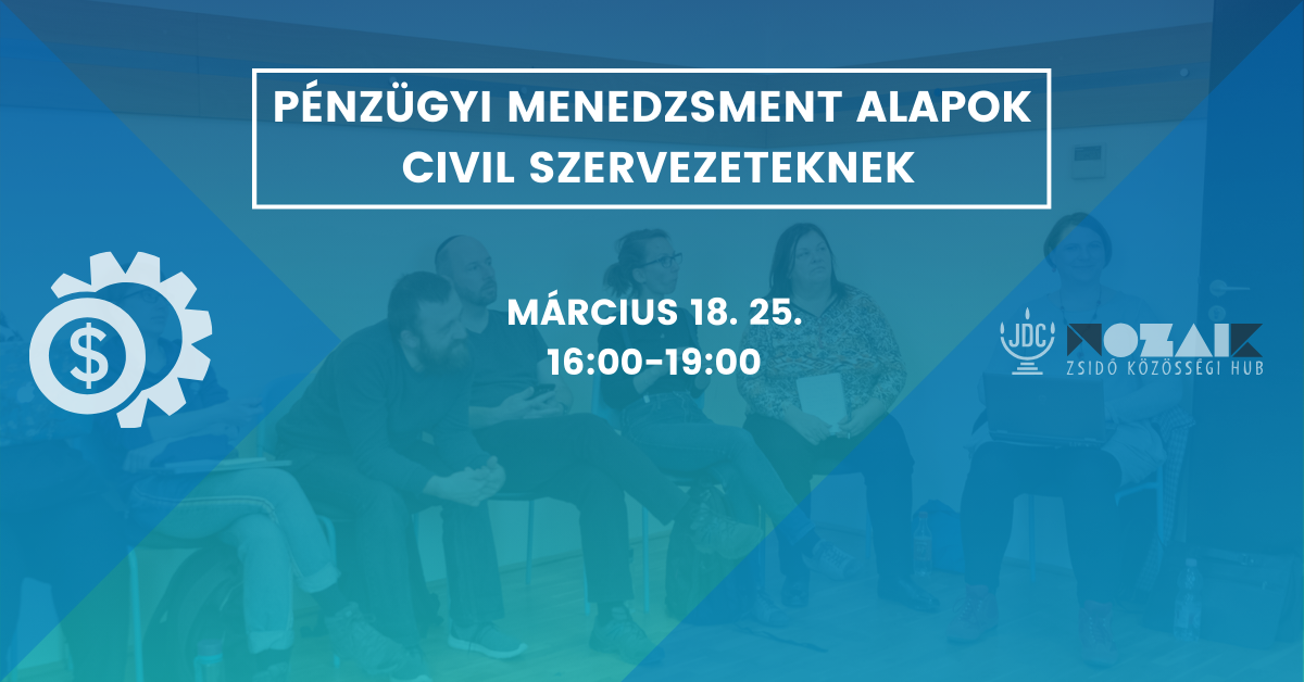 Pénzügyi menedzsment alapok képzés civil szervezeteknek március 18-án és 25-én 16:00-tól 19:00-ig.